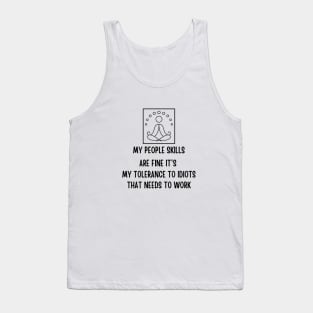 My People Skills Are Fine It's My Tolerance Tank Top